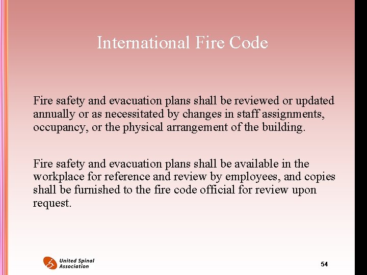 International Fire Code Fire safety and evacuation plans shall be reviewed or updated annually International Fire Code Fire safety and evacuation plans shall be reviewed or updated annually