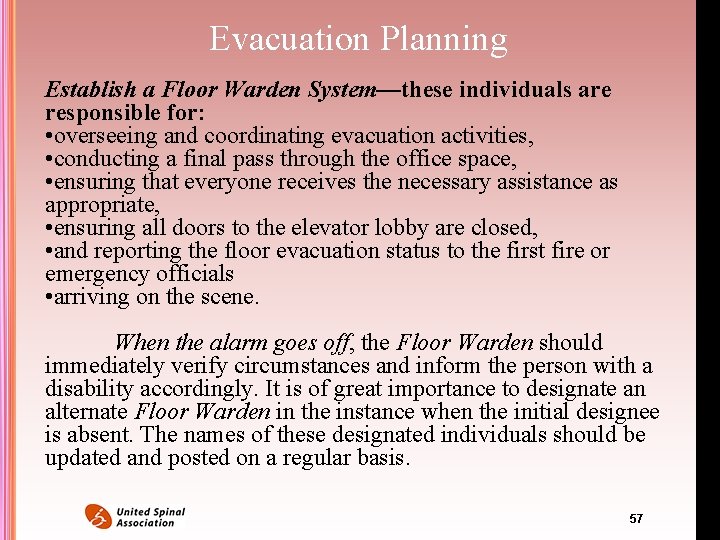 Evacuation Planning Establish a Floor Warden System––these individuals are responsible for: • overseeing and Evacuation Planning Establish a Floor Warden System––these individuals are responsible for: • overseeing and