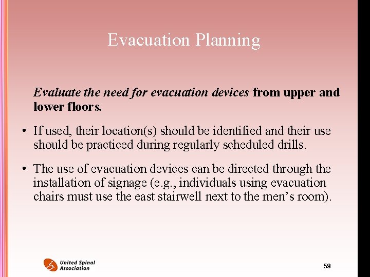 Evacuation Planning Evaluate the need for evacuation devices from upper and lower floors. • Evacuation Planning Evaluate the need for evacuation devices from upper and lower floors. •