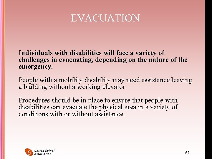 EVACUATION Individuals with disabilities will face a variety of challenges in evacuating, depending on EVACUATION Individuals with disabilities will face a variety of challenges in evacuating, depending on