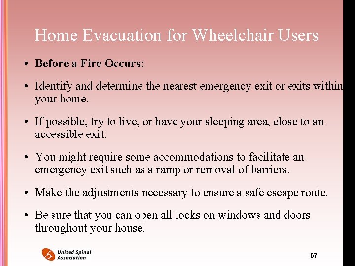 Home Evacuation for Wheelchair Users • Before a Fire Occurs: • Identify and determine Home Evacuation for Wheelchair Users • Before a Fire Occurs: • Identify and determine