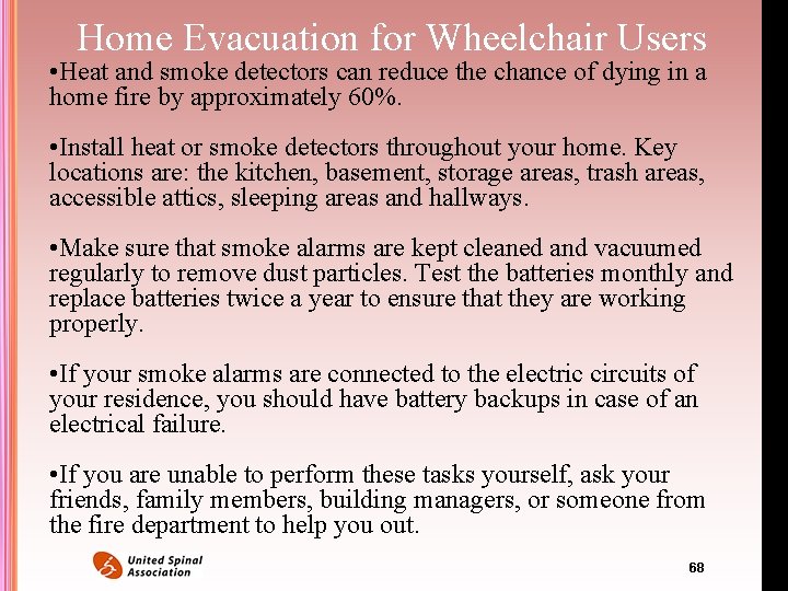 Home Evacuation for Wheelchair Users • Heat and smoke detectors can reduce the chance Home Evacuation for Wheelchair Users • Heat and smoke detectors can reduce the chance
