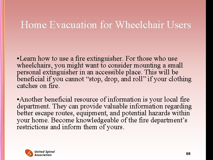 Home Evacuation for Wheelchair Users • Learn how to use a fire extinguisher. For Home Evacuation for Wheelchair Users • Learn how to use a fire extinguisher. For