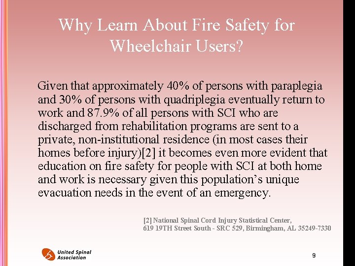 Why Learn About Fire Safety for Wheelchair Users? Given that approximately 40% of persons Why Learn About Fire Safety for Wheelchair Users? Given that approximately 40% of persons