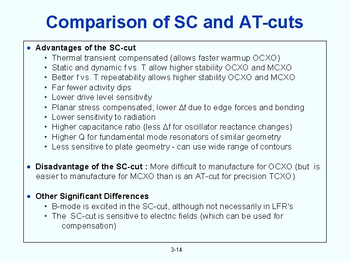 Comparison of SC and AT-cuts Advantages of the SC-cut • Thermal transient compensated (allows