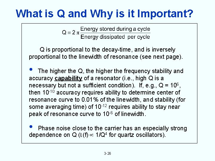 What is Q and Why is it Important? Q is proportional to the decay-time,