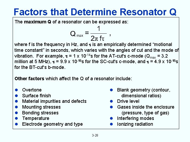 Factors that Determine Resonator Q The maximum Q of a resonator can be expressed