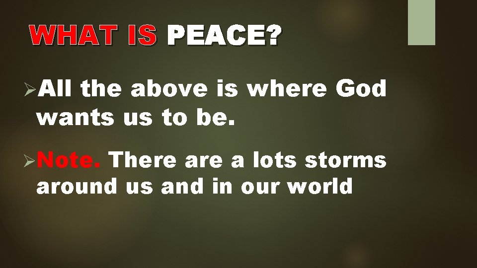 WHAT IS PEACE? ØAll the above is where God wants us to be. ØNote.