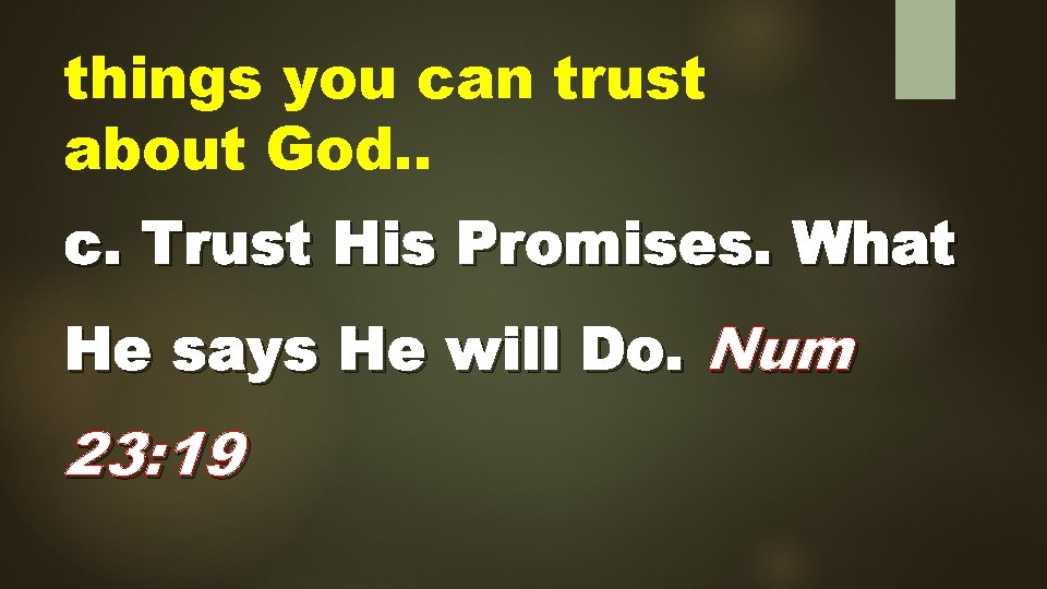 things you can trust about God. . c. Trust His Promises. What He says