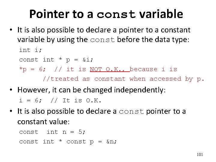 Pointer to a const variable • It is also possible to declare a pointer