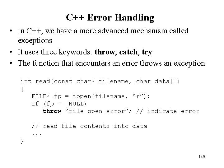 C++ Error Handling • In C++, we have a more advanced mechanism called exceptions