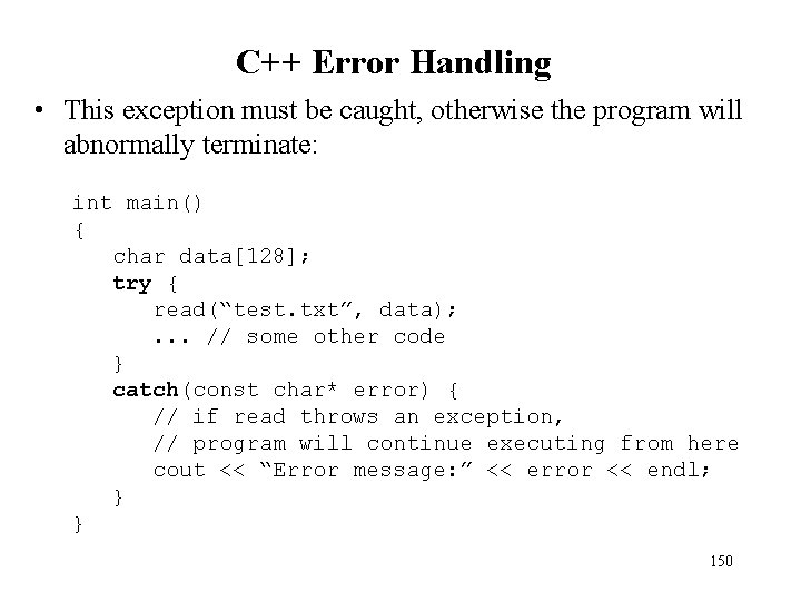 C++ Error Handling • This exception must be caught, otherwise the program will abnormally