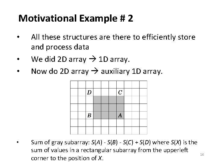 Motivational Example # 2 • • All these structures are there to efficiently store