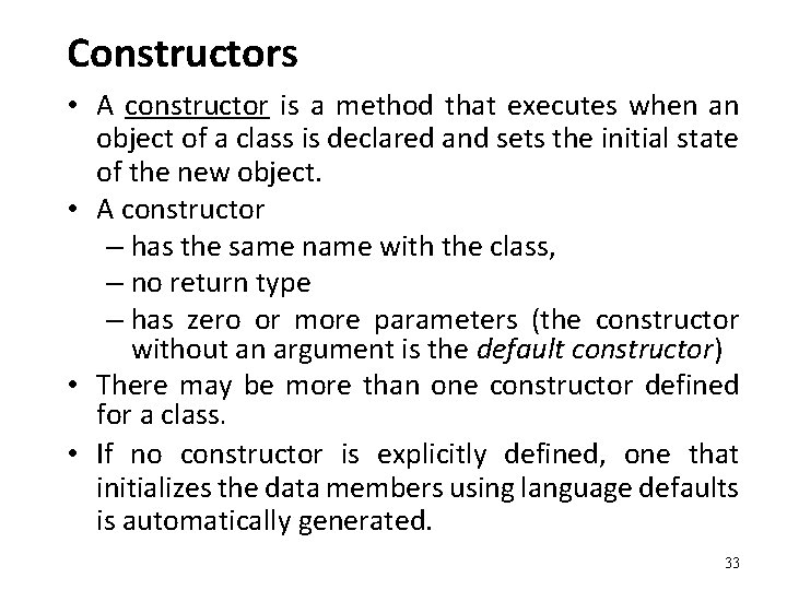 Constructors • A constructor is a method that executes when an object of a