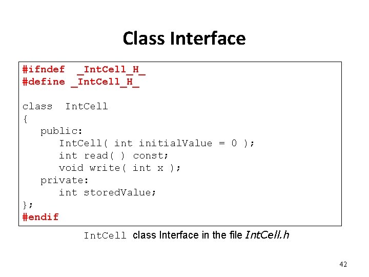 Class Interface #ifndef _Int. Cell_H_ #define _Int. Cell_H_ class Int. Cell { public: Int.