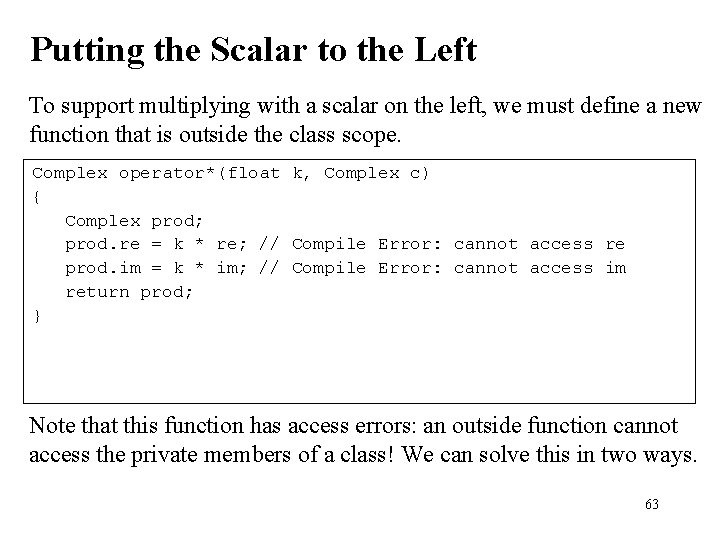 Putting the Scalar to the Left To support multiplying with a scalar on the