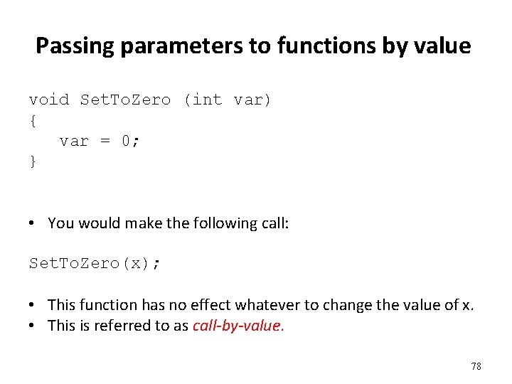 Passing parameters to functions by value void Set. To. Zero (int var) { var