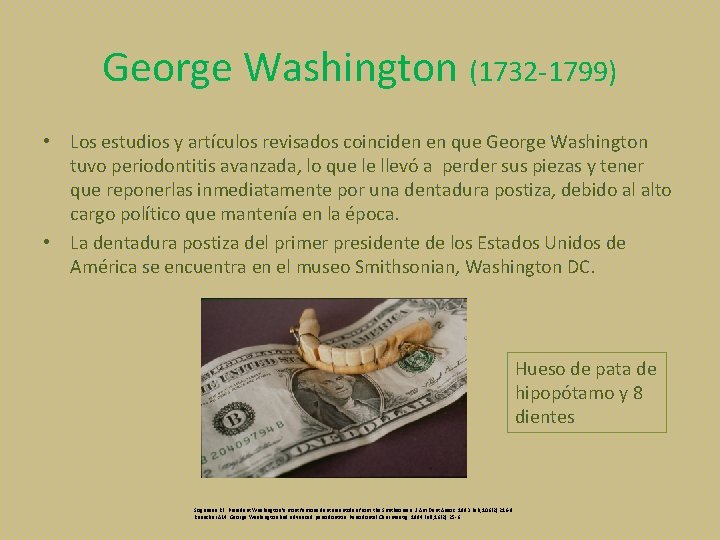 George Washington (1732 -1799) • Los estudios y artículos revisados coinciden en que George