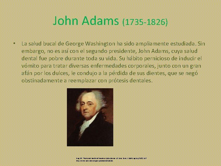 John Adams (1735 -1826) • La salud bucal de George Washington ha sido ampliamente