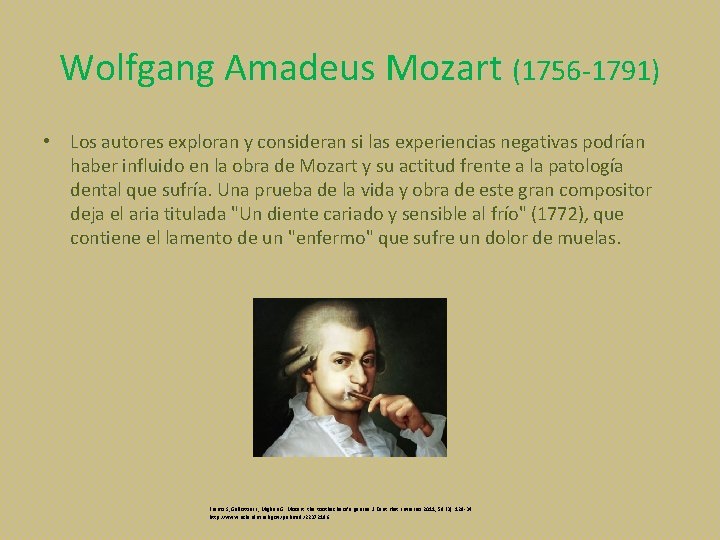 Wolfgang Amadeus Mozart (1756 -1791) • Los autores exploran y consideran si las experiencias