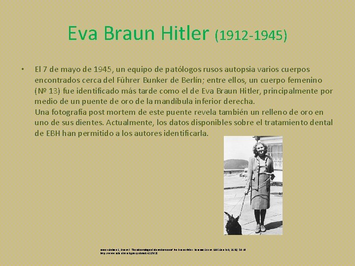 Eva Braun Hitler (1912 -1945) • El 7 de mayo de 1945, un equipo