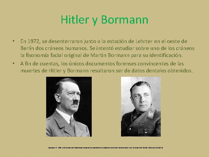 Hitler y Bormann • En 1972, se desenterraron junto a la estación de Lehrter