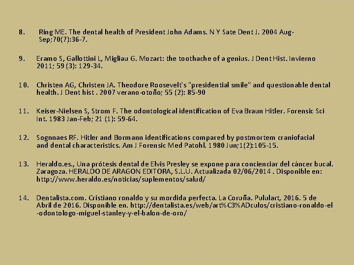 8. Ring ME. The dental health of President John Adams. N Y Sate Dent