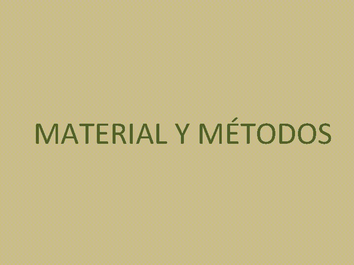 MATERIAL Y MÉTODOS 