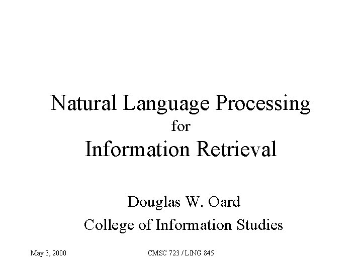 Natural Language Processing for Information Retrieval Douglas W