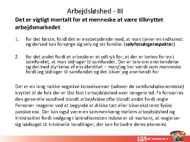 Arbejdsløshed - III Det er vigtigt mentalt for et menneske at være tilknyttet arbejdsmarkedet