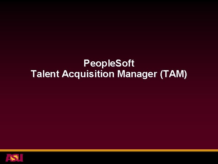 People. Soft Talent Acquisition Manager (TAM) 