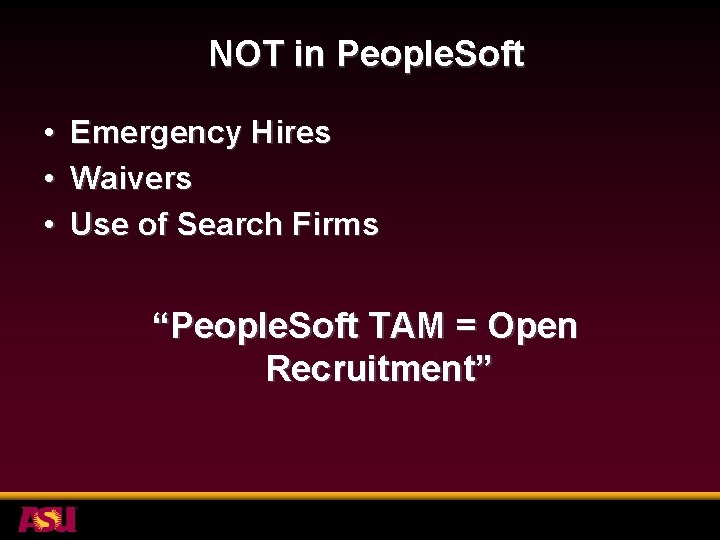 NOT in People. Soft • • • Emergency Hires Waivers Use of Search Firms