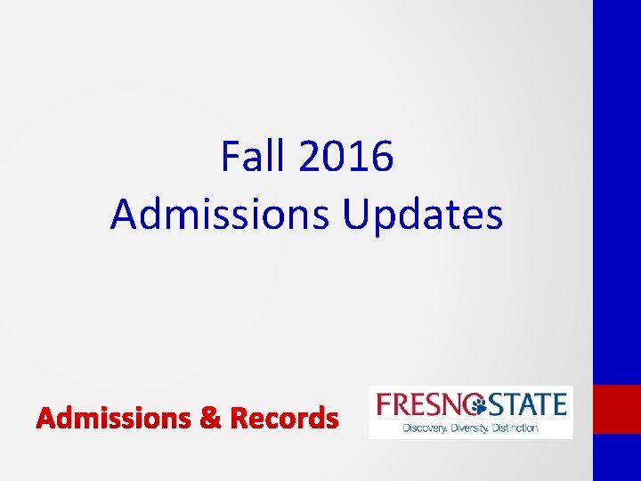 Fall 2016 Admissions Updates Admissions & Records 