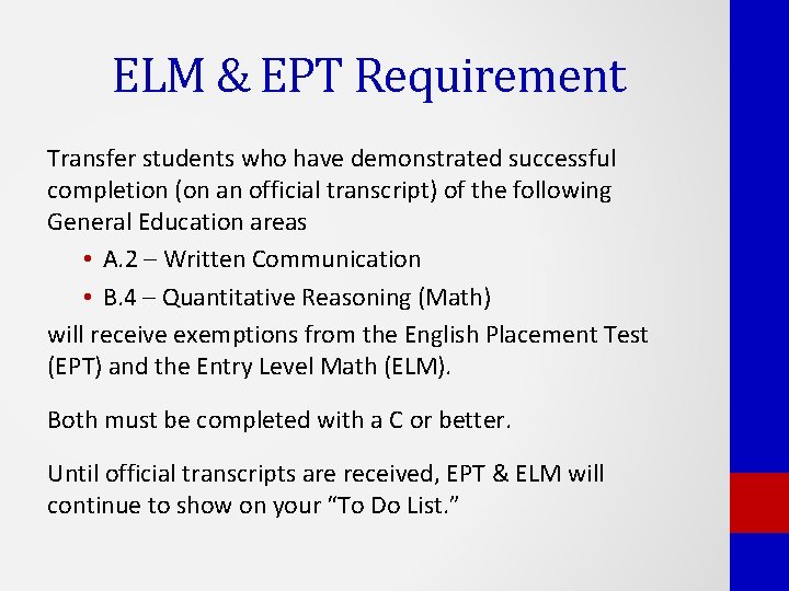 ELM & EPT Requirement Transfer students who have demonstrated successful completion (on an official