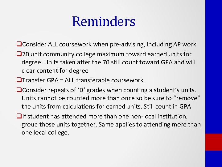 Reminders q. Consider ALL coursework when pre-advising, including AP work q 70 unit community