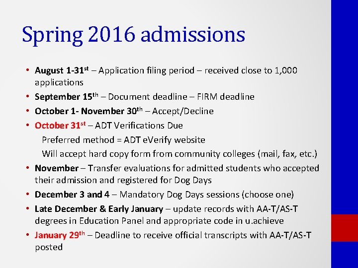 Spring 2016 admissions • August 1 -31 st – Application filing period – received