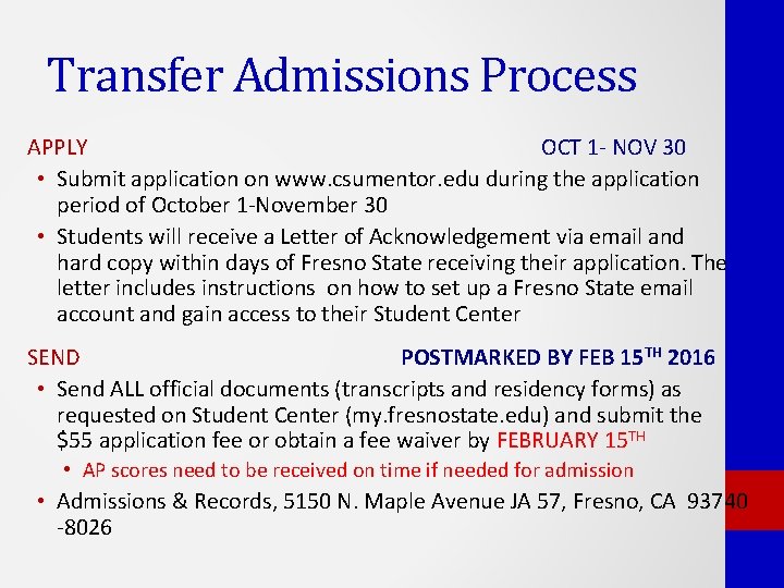Transfer Admissions Process APPLY OCT 1 - NOV 30 • Submit application on www.