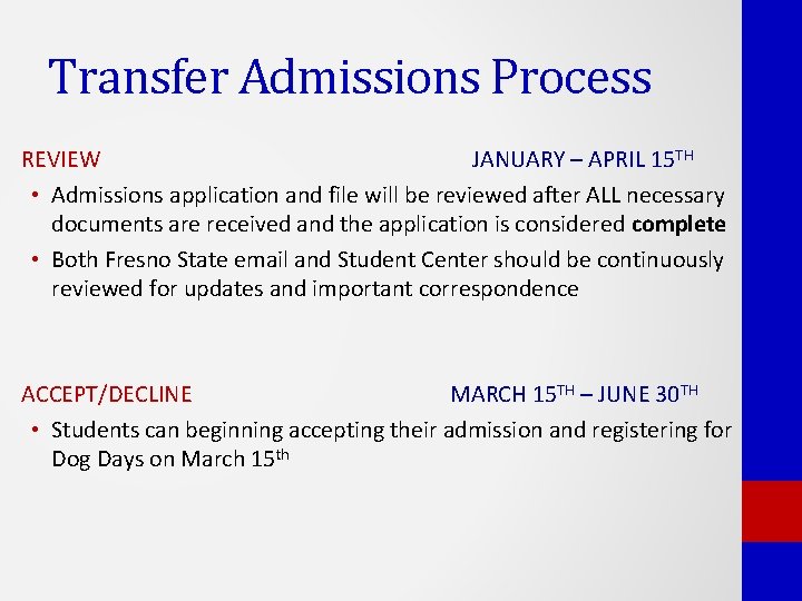 Transfer Admissions Process REVIEW JANUARY – APRIL 15 TH • Admissions application and file
