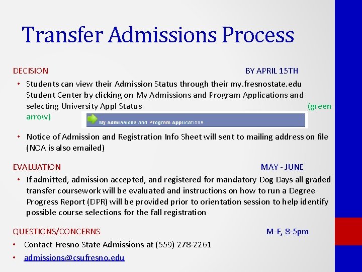 Transfer Admissions Process DECISION BY APRIL 15 TH • Students can view their Admission