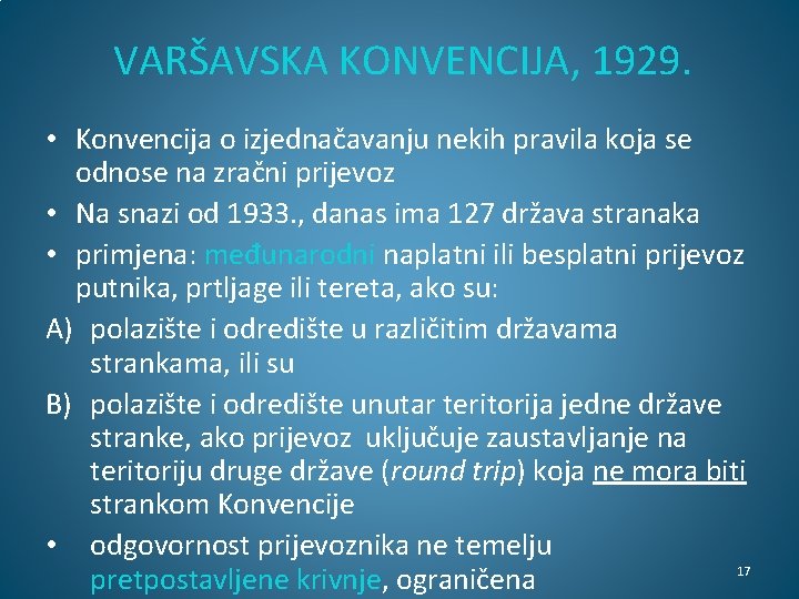 VARŠAVSKA KONVENCIJA, 1929. • Konvencija o izjednačavanju nekih pravila koja se odnose na zračni