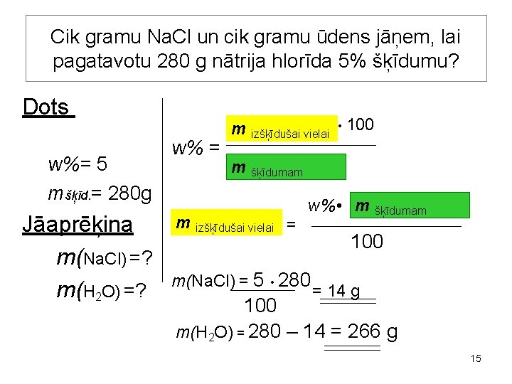 Cik gramu Na. Cl un cik gramu ūdens jāņem, lai pagatavotu 280 g nātrija