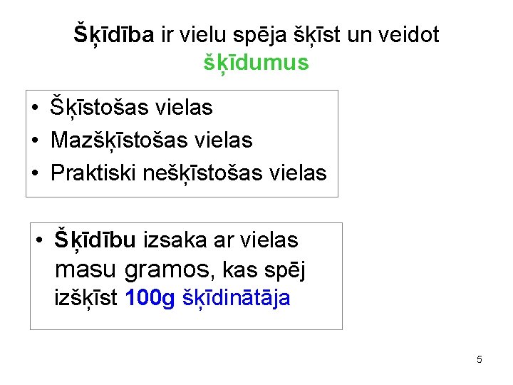 Šķīdība ir vielu spēja šķīst un veidot šķīdumus • Šķīstošas vielas • Mazšķīstošas vielas