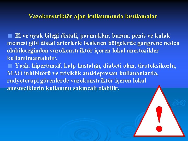 Vazokonstriktör ajan kullanımında kısıtlamalar < El ve ayak bileği distali, parmaklar, burun, penis ve