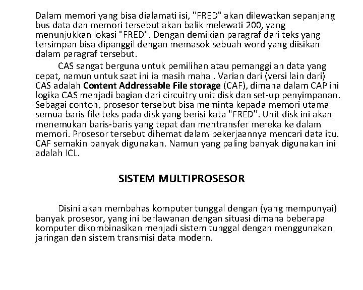 Dalam memori yang bisa dialamati isi, "FRED" akan dilewatkan sepanjang bus data dan memori