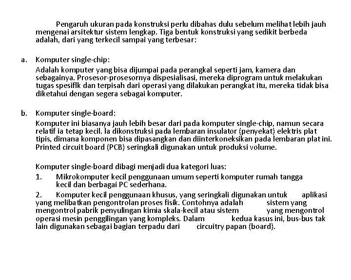 Pengaruh ukuran pada konstruksi perlu dibahas dulu sebelum melihat lebih jauh mengenai arsitektur sistem