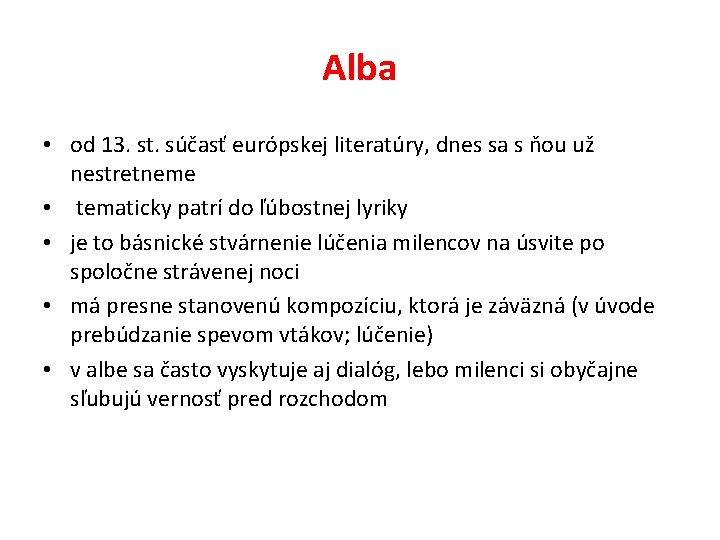 Alba • od 13. st. súčasť európskej literatúry, dnes sa s ňou už nestretneme