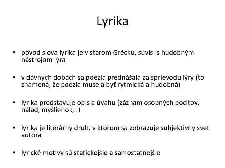 Lyrika • pôvod slova lyrika je v starom Grécku, súvisí s hudobným nástrojom lýra