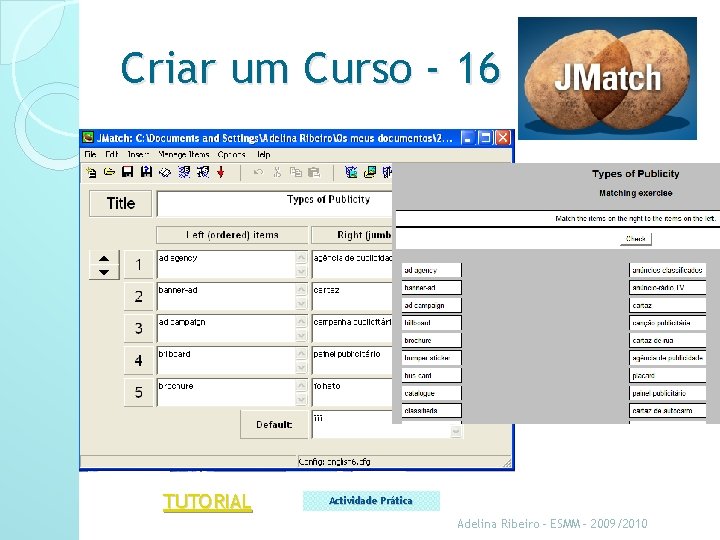Criar um Curso - 16 TUTORIAL Actividade Prática Adelina Ribeiro - ESMM - 2009/2010