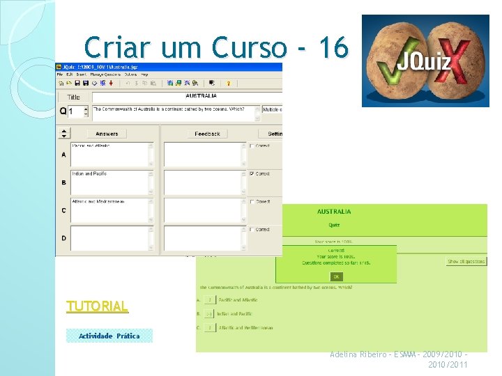 Criar um Curso - 16 TUTORIAL Actividade Prática Adelina Ribeiro - ESMM - 2009/2010