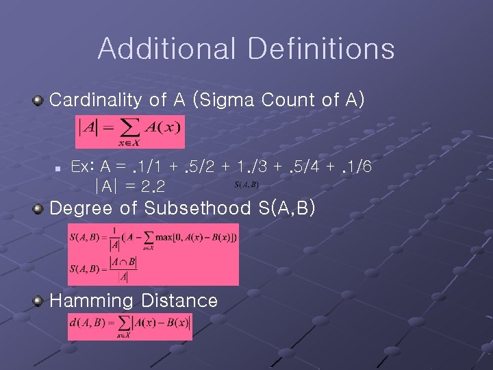 Additional Definitions Cardinality of A (Sigma Count of A) n Ex: A =. 1/1
